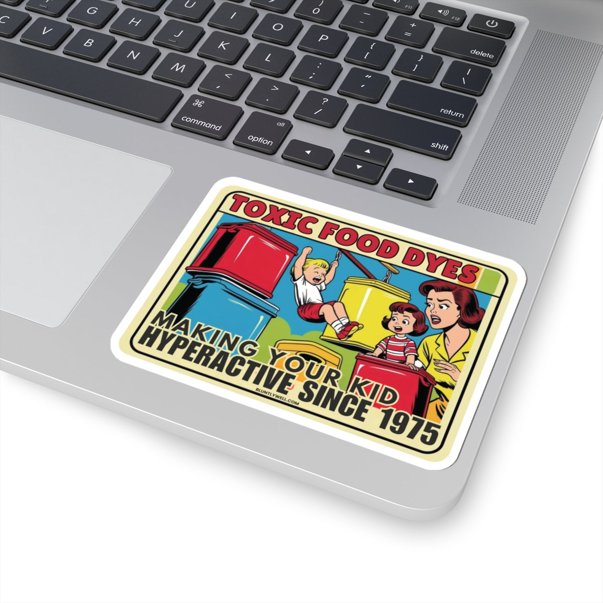 Toxic Food Dyes Sticker – "Making Your Kid Hyperactive Since 1975"