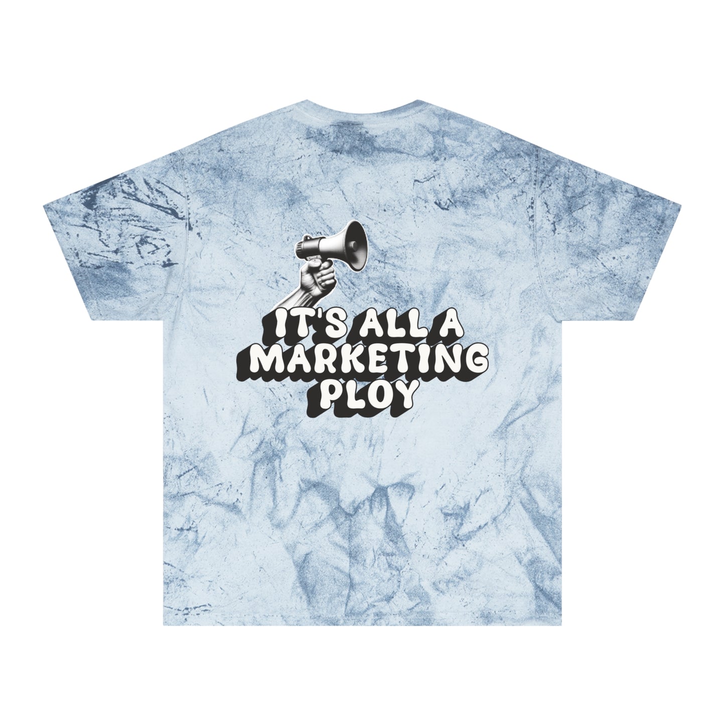 “It’s All a Marketing Ploy” Tee