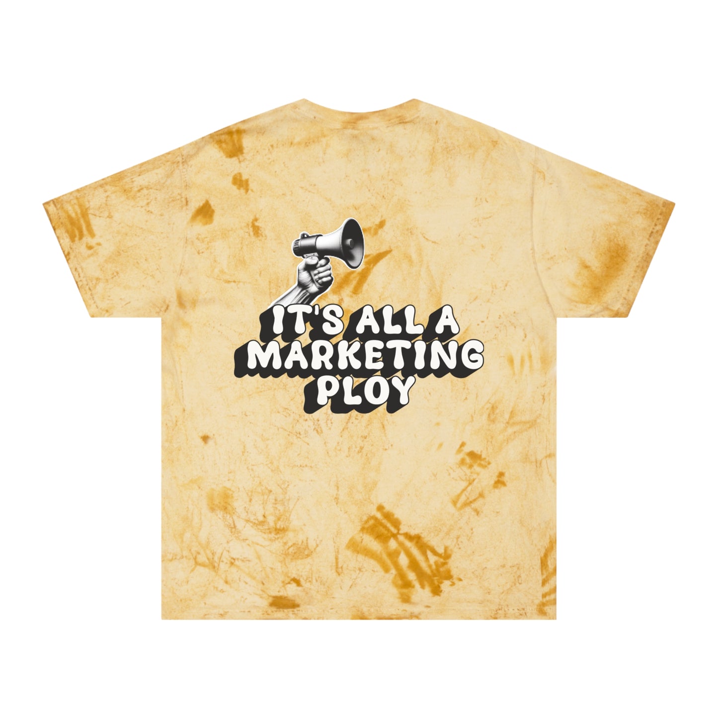 “It’s All a Marketing Ploy” Tee