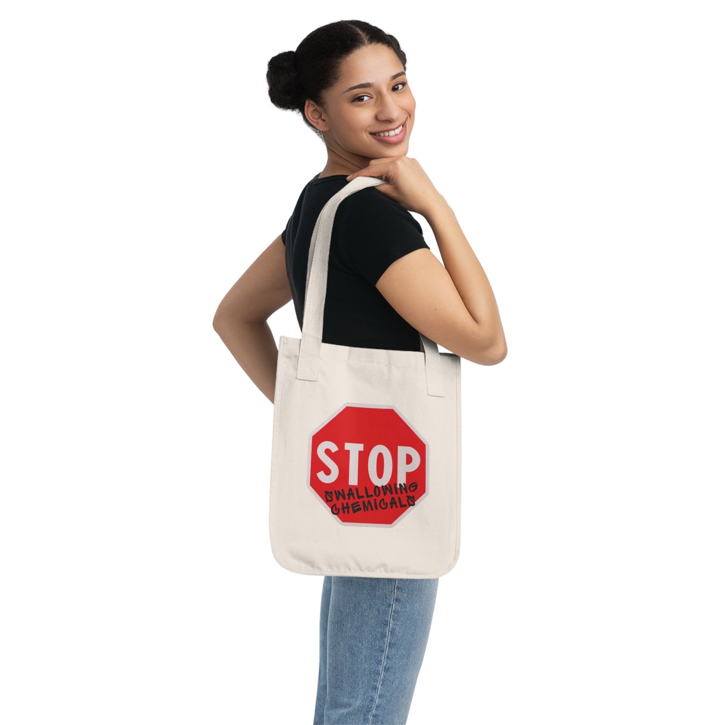 Stop Swallowing Chemicals Organic Cotton Tote